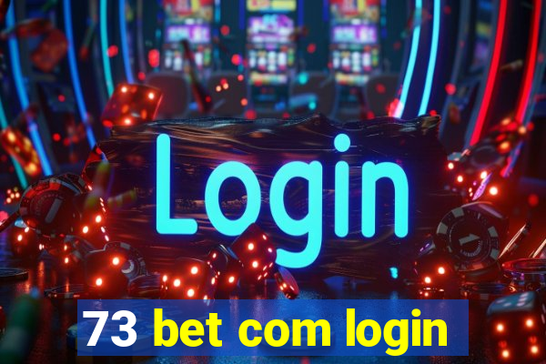 73 bet com login